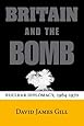 Britain and the Bomb: Nuclear Diplomacy, 1964-1970 (Stanford Nuclear Age Series)