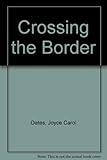 Crossing the border : fifteen tales