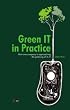 Green IT in Practice: How One Company Is Approaching the Greening of Its IT