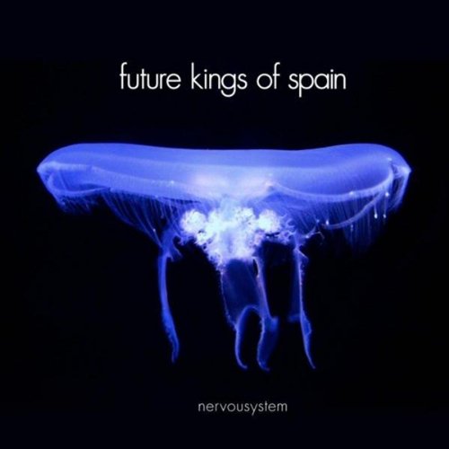 FUTURE KINGS OF SPAIN : NERVOU