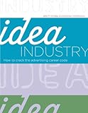 Idea Industry: How to Crack the Advertising Career Code