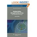 Aviation Safety through the Rule of Law: ICAO's Mechanisms and Practices (Aviation Law and Policy)