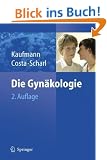 Die Gyn�kologie: Mit 372 Abbildungen und 197 Tabellen