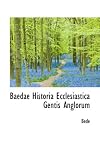 Cover of Baedae Historia Ecclesiastica Gentis Anglorum by Bede 055954894X