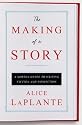The Making of a Story: A Norton Guide to Writing Fiction and Nonfiction
