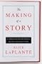 The Making of a Story: A Norton Guide to Writing Fiction and Nonfiction