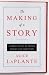 The Making of a Story: A Norton Guide to Writing Fiction and Nonfiction