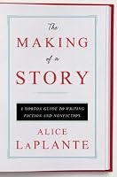 The Making of a Story: A Norton Guide to Writing Fiction and Nonfiction