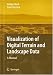 Visualization of Digital Terrain and Landscape Data: A Manual (German Edition)