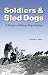 Soldiers and Sled Dogs: A History of Military Dog Mushing