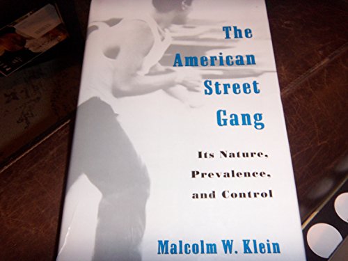 the american street gang its nature prevalence and control studies in crime and public policy