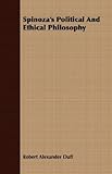 Spinoza's Political And Ethical Philosophy