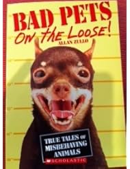 Bad Pets on the Loose By Allan Zullo (Paperback)