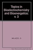 Topics in bioelectrochemistry and bioenergtics. Vol.3