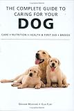 The complete guide to caring for your dog :