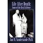 Life After Death: Some of the Best Evidence