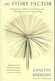 The Story Factor (Revised)[ THE STORY FACTOR (REVISED) ] by Simmons, Annette (Author) Apr-04-06[ Paperback ]