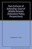 Two cultures of schooling : the case of middle schools