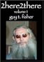 2here2there Vol. 1 Guy T. Fisher