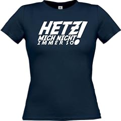 Lady-Shirt HETZ MICH NICHT IMMER SO! Funstuff diverse Farben, Kultshirt XS-XL