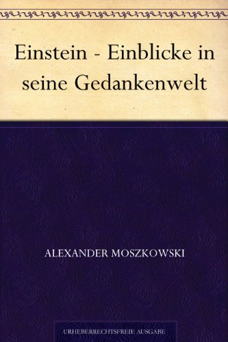 Einstein - Einblicke in seine Gedankenwelt