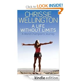 A Life Without Limits: Chrissie Wellington, The Autobiography: A World Champions's Journey