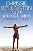 A Life Without Limits: Chrissie Wellington, The Autobiography
