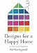 Designs for a Happy Home