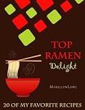 Top Ramen Delight: 20 of my Favorite Recipes
