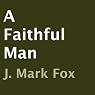 A Faithful Man