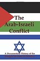 The Arab-Israeli Conflict: A Documentary History of the Struggle for Peace in Palestine