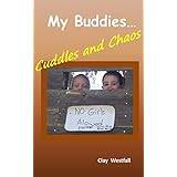 my buddies cuddles and chaos