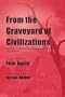From the Graveyard of Civilizations: A Muslim Rejoinder to Huntington's Clash of Civilizations