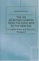 The UN Secretary-General from the Cold War to the New