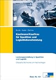 Kaufmann/Kauffrau f&uuml;r Spedition und Logistikdienstleistung - Erl&auml;uterte Stichworte zum Nachschlagen: Leistungserstellung in Spedition und Logistik - Hartmut Burde, Volker Kaiser, Wolfgang Zachrau