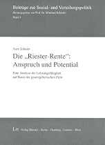 Die ' Riester-Rente ': Anspruch und Potential: Eine Analyse der Leistungsfähigkeit auf Basis der gesetzgeberischen Ziele