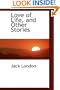 Love of Life, and Other Stories