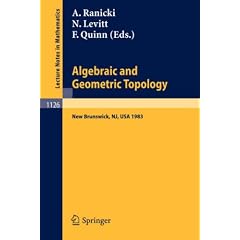 Algebraic and Geometric Topology: Proceedings of a Conference held at Rutgers University, New Brunswick, USA, July 6-13, 1983 (Lecture Notes in Mathematics)