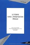 Le temps dans linvestigation pénale