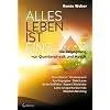 Alles Leben ist eins: Die Begegnung von Quantenphysik und Mystik