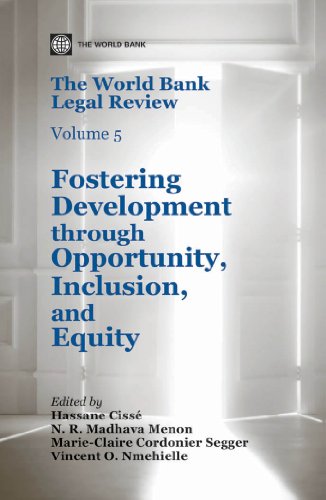 The World Bank Legal Review, Volume 5: Fostering Development through Opportunity, Inclusion, and Equity (Law, Justice, and Development Series)