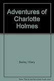 The strange adventures of Charlotte Holmes