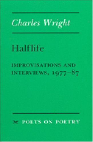 Halflife: Improvisations and Interviews, 1977-87 (Poets on Poetry)