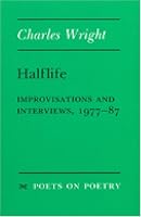 Halflife: Improvisations and Interviews, 1977-87 (Poets on Poetry)