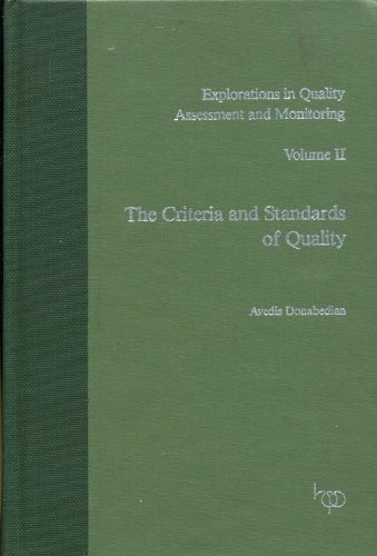 The Criteria and Standards of Quality (Explorations in Quality Assessment and Monitoring, Volume II)