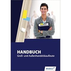 Handbuch f�r Kaufleute im Gro�- und Au�enhandel: Sch�lerbuch