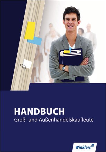 Produkt-Bild: Handbuch f&uuml;r Kaufleute im Gro&szlig;- und Au&szlig;enhandel: Sch&uuml;lerbuch