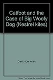Catfoot and the case of the big woofy dog