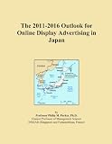 Display Advertising – The 2011-2016 Outlook for Online Display Advertising in Japan