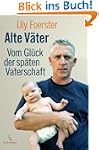 Alte V�ter: Vom Gl�ck der sp�ten Vate...